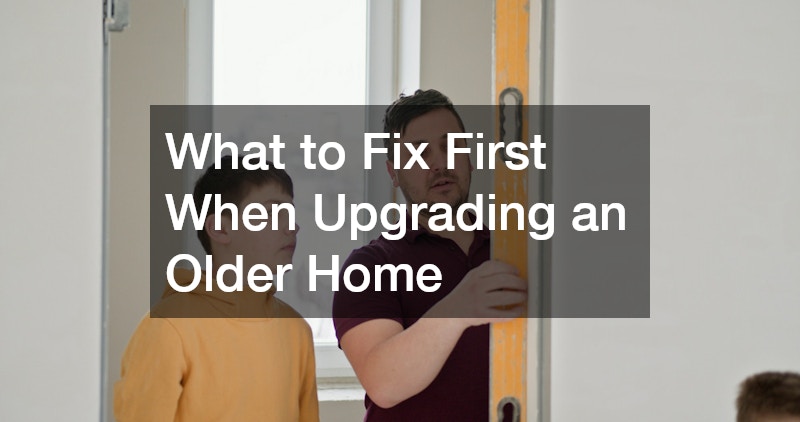 What to Fix First When Upgrading an Older Home